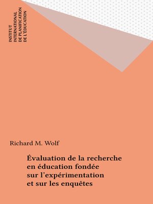 cover image of Évaluation de la recherche en éducation fondée sur l'expérimentation et sur les enquêtes